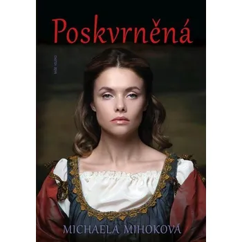 Kniha Poskvrněná - Michaela Mihoková (E-Kniha)