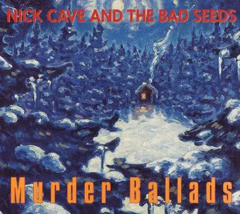 Zahraniční hudba Murder Ballads - Nick Cave & The Bad Seeds
