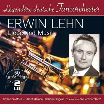 Zahraniční hudba 2CD Erwin Lehn: Liebe Und Musik (50 Große Erfolge) 2021 Legendäre Deutsche Tanzorchester