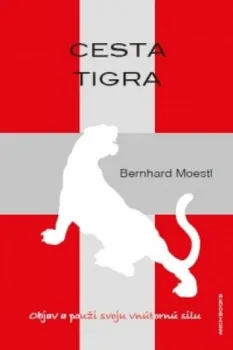 Osobní rozvoj Cesta tigra - Bernhard Moestl [SK] (2016, brožovaná)
