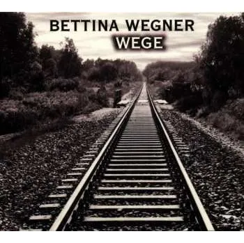 Zahraniční hudba CD Bettina Wegner: Wege DIGI 1998 Digipack