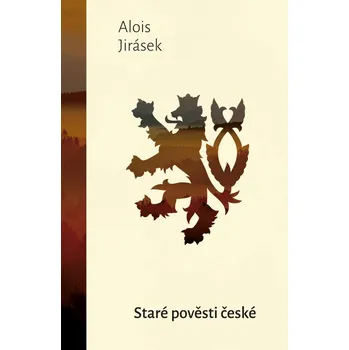 Staré pověsti české - Alois Jirásek (2021, pevná)