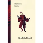 Největší z Pierotů - František Kožík…