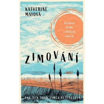 Osobní rozvoj Zimování: Hledání klidu v těžkých časech - Katherine Mayová (2022, pevná)