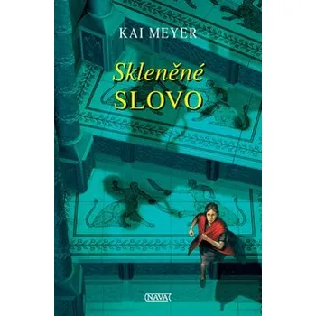 Skleněné slovo - Kai Meyer