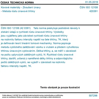 ČSN ISO 12108 - Kovové materiály - Zkoušení únavy - Metoda růstu únavové trhliny - Tisk