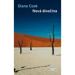 Nová divočina - Diane Cook (2022, pevná)