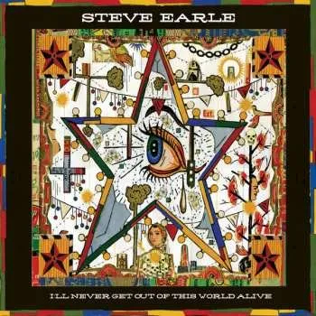 Zahraniční hudba LP Steve Earle: I'll Never Get Out Of This World Alive LTD | CLR 2021 Translucent Orange Vinyl