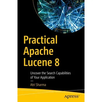 Technika Practical Apache Lucene 8 - Sharma, Atri