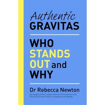 Authentic Gravitas - Newton, Rebecca