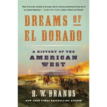 Dreams of El Dorado - Brands, H. W.