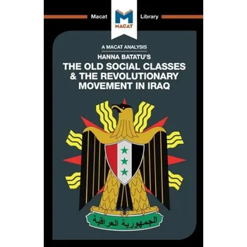 Cestování An Analysis of Hanna Batatu's The Old Social Classes and the Revolutionary Movements of Iraq - Stahl, Dale J.