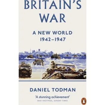 Populárně naučná literatura pro dospělé Britain's War - Todman, Daniel [EN] (2021, Měkká, Penguin Books Ltd)