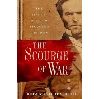 Cestování The Scourge of War - Holden Reid, Brian (Professor of American History and Military Institutions, Professor of American History and Military