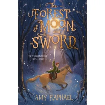 The Forest of Moon and Sword - Raphael, Amy