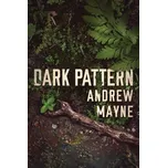 Dark Pattern - Mayne, Andrew