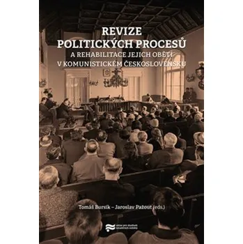 Revize politických procesů - Tomáš Bursík, Jaroslav Pažout (2022, vázaná)