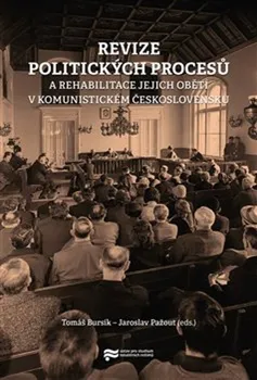 Revize politických procesů - Tomáš Bursík, Jaroslav Pažout (2022, vázaná)