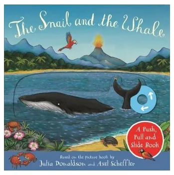 První čtění The Snail and the Whale: A Push, Pull and Slide Book - Julia Donaldson