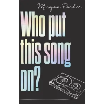 Who Put This Song On? - Parker, Morgan [EN] (2019, Taschenbuch, Little, Brown Book Group)