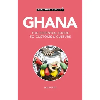 Cestování Ghana - Culture Smart! - Utley, Ian
