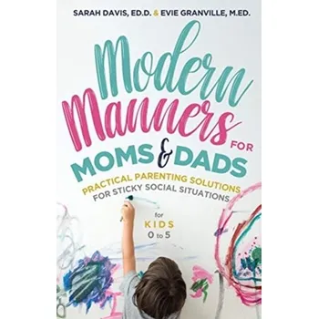 Modern Manners for Moms & Dads - Granville, M.Ed. Evie; Davis, Sarah Davis