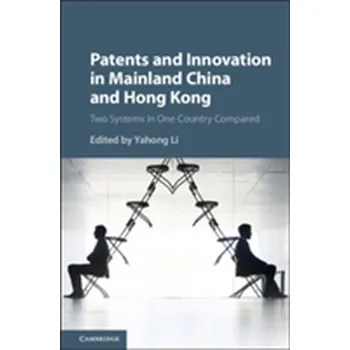 Patents and Innovation in Mainland China and Hong Kong