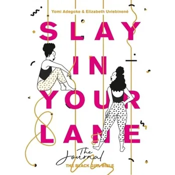 Populárně naučná literatura pro dospělé Slay In Your Lane: The Journal - Adegoke, Yomi