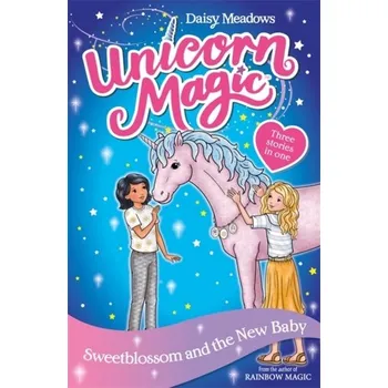 Unicorn Magic: Sweetblossom and the New Baby - Daisy Meadows