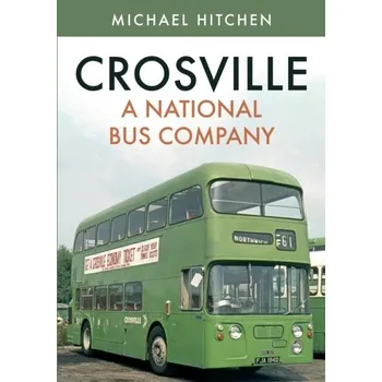 Crosville: A National Bus Company - Hitchen, Michael