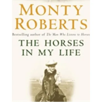 The Horses in My Life - Roberts Monty