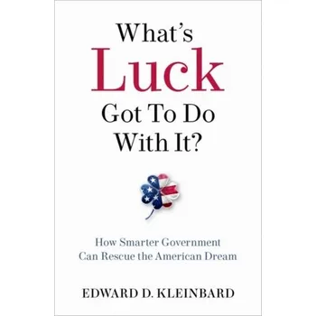 What's Luck Got to Do with It? - Kleinbard, Edward D. (Robert C. Packard Trustee Chair in Law, Robert C. Packard Trustee Chair in Law, University of Sout