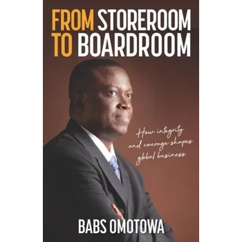 Literární biografie From Storeroom to Boardroom - Omotowa, Babs