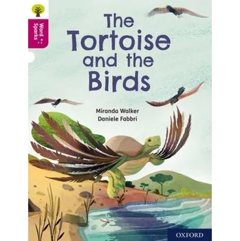 Cizí jazyk Oxford Reading Tree Word Sparks: Level 10: The Tortoise and the Birds - Walker, Miranda