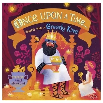 Once Upon A Time...there was a Greedy King - DK