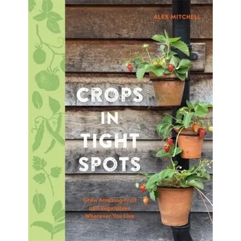 Crops in Tight Spots - Mitchell, Alex