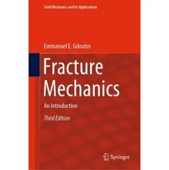 Fracture Mechanics - Gdoutos, Emmanuel E.