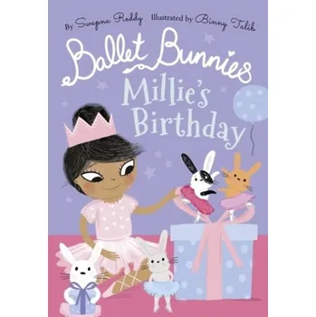 Ballet Bunnies: Mille's Birthday - Reddy, Swapna