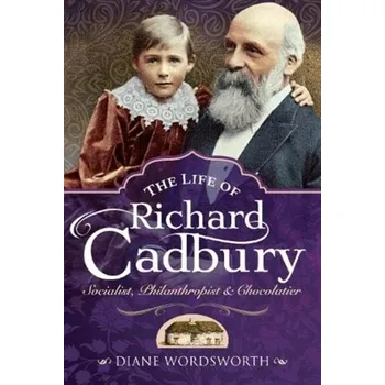 The Life of Richard Cadbury - Diane, Wordsworth,