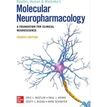 Molecular Neuropharmacology: A Foundation for Clinical Neuroscience, Fourth Edition - Nestler, Eric J.