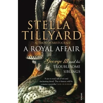 Populárně naučná literatura pro dospělé A Royal Affair - Tillyard, Stella