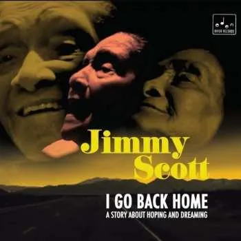 Zahraniční hudba CD Jimmy Scott: I Go Back Home - A Story About Hoping And Dreaming 2017