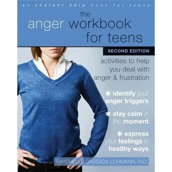 The Anger Workbook For Teens - Lohmann, Raychelle
