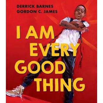 I Am Every Good Thing - Barnes, Derrick [EN] (2021, Měkká, HarperCollins Publishers)