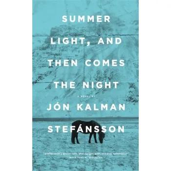 Summer Light, and Then Comes the Night - Stefansson Jón Kalman [EN] (2021, Měkká, Quercus publishing)