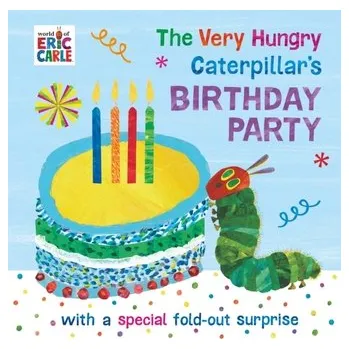 The Very Hungry Caterpillar's Birthday Party - Carle, Eric
