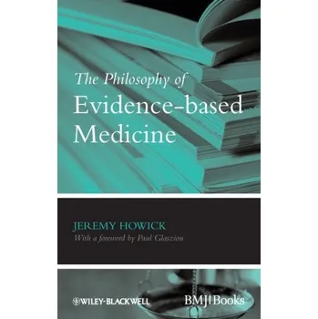 The Philosophy of Evidence-based Medicine - JEREMY HOWICK