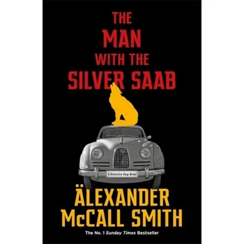 Beletrie pro dospělé The Man with the Silver Saab - Alexander McCall Smith