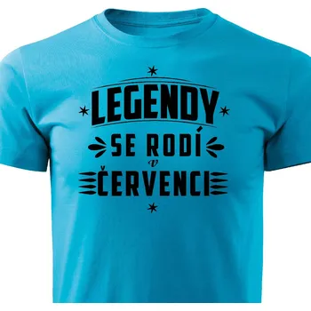 Pánské tričko Pánské tričko Legendy se rodí v červenci Barva: Tyrkysová, Velikost: M