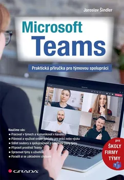 Microsoft Teams: Praktická příručka pro týmovou spolupráci - Jaroslav Šindler (2022, brožovaná)